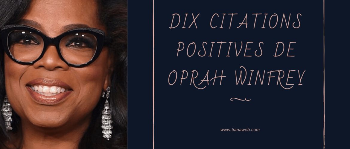 10 Citations Positives De Oprah Winfrey - TianaWeb